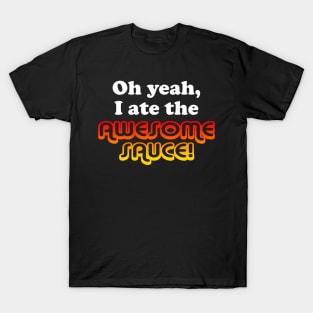 Awesome sauce T-Shirt